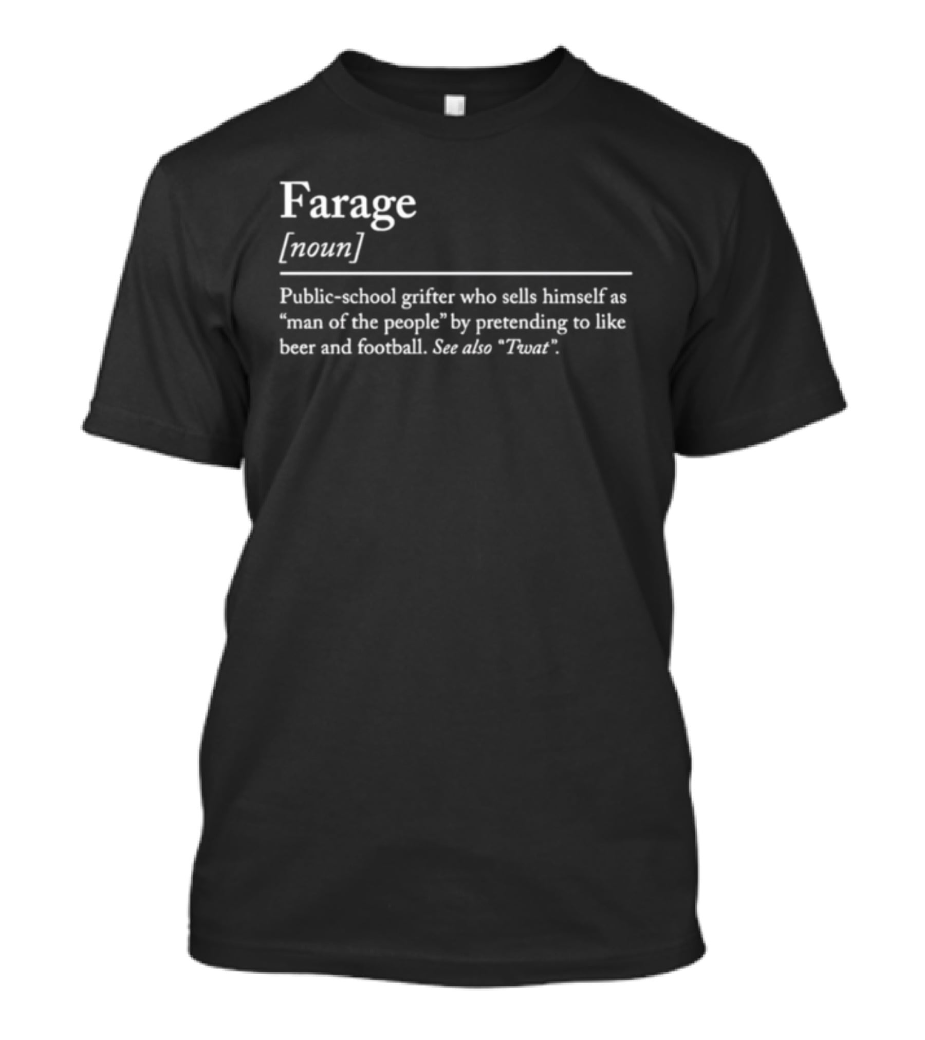 Farage Public School Grifter Man Of People Pretending Beer Football T-Shirt
