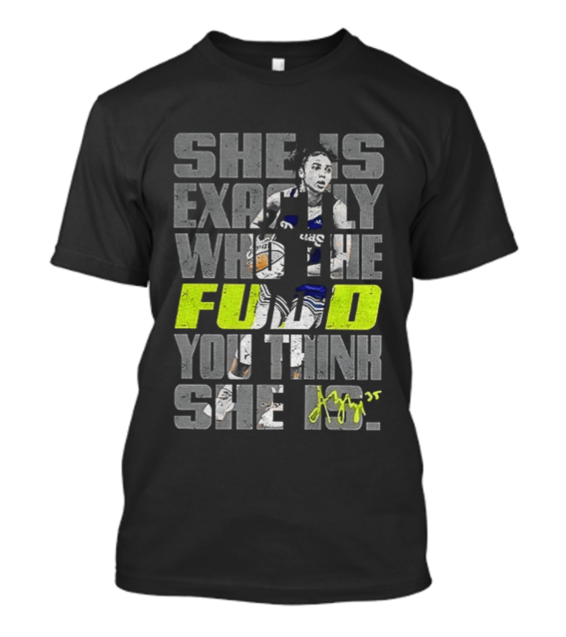 Azzi Fudd Dallas Wings Basketball She Is Exactly Who The Fudd You Think She Is T-Shirt