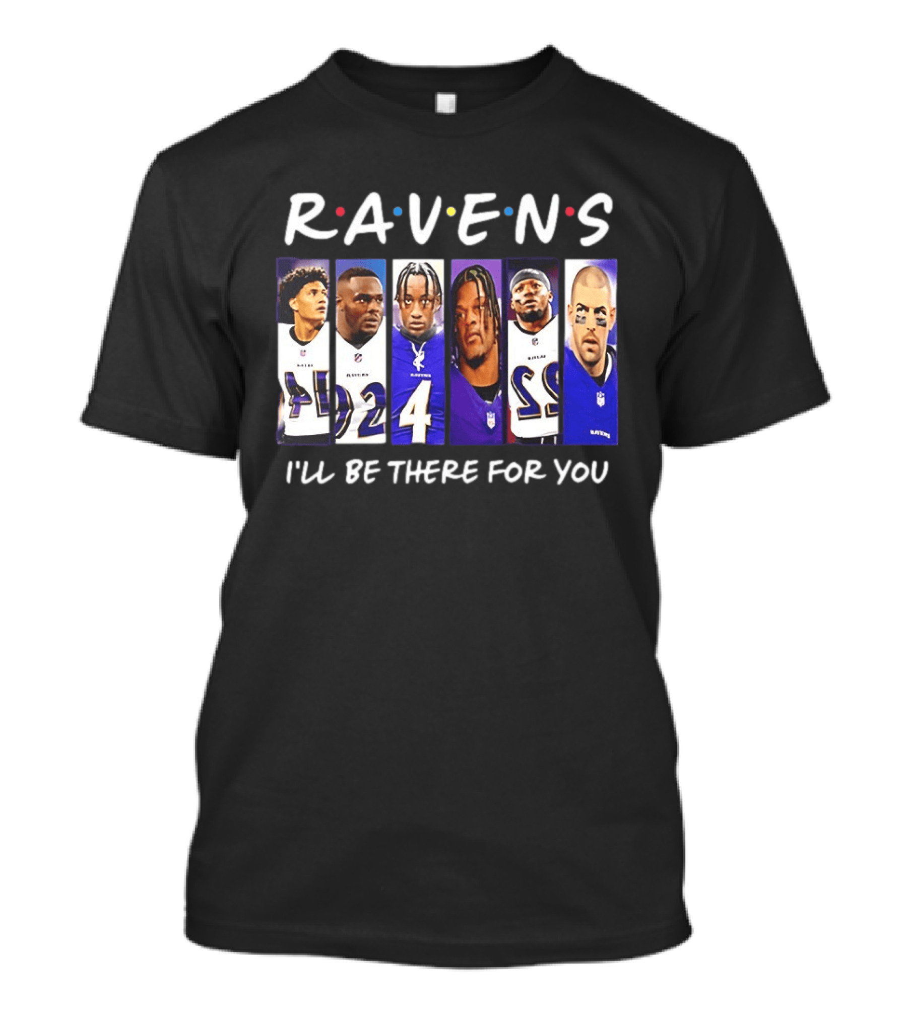 Ravens I'll Be There For You Baltimore Football Collage T-Shirt