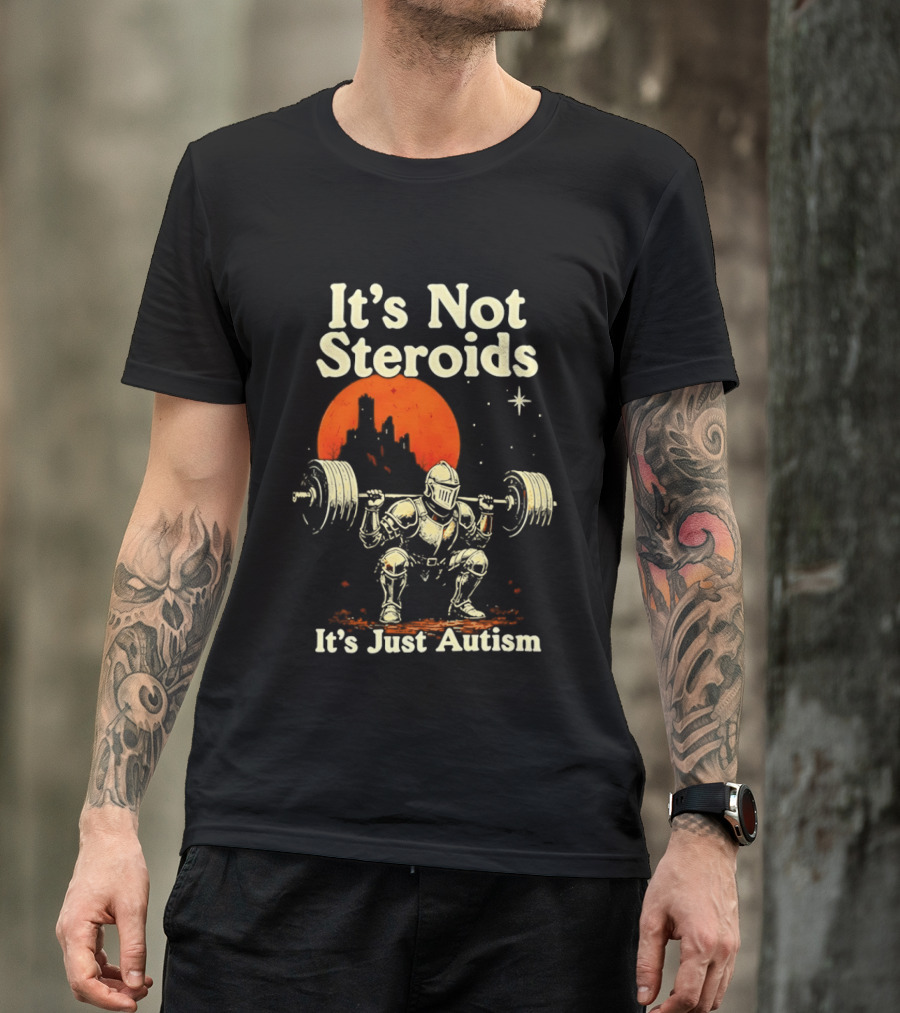 It's Not Steroids It's Just Autism Knight Lifting Moon T-Shirt