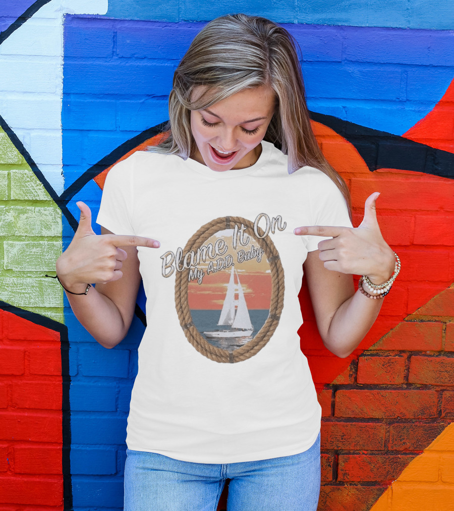 Blame It On My ADD Baby Nautical Rope Sailboat Sunset T-Shirt