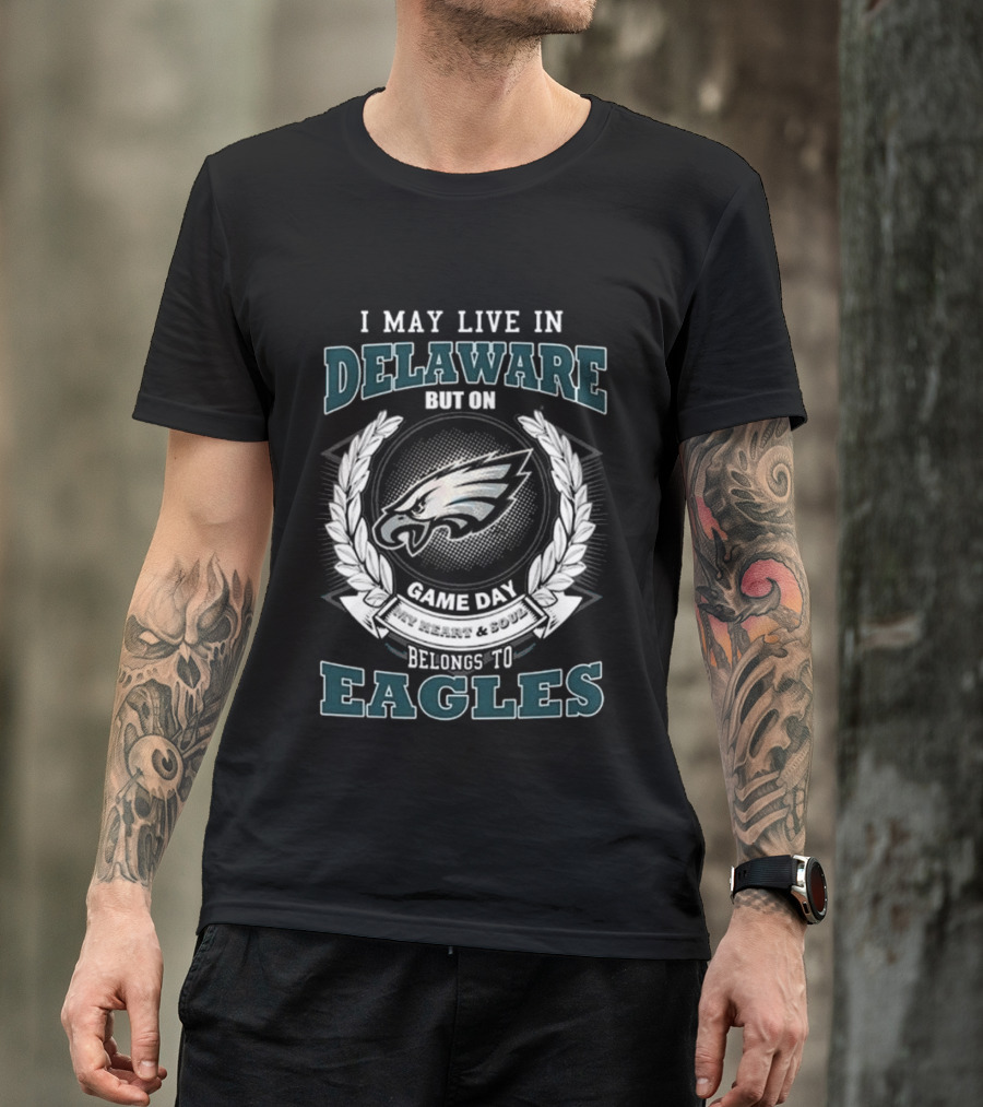 Philadelphia Eagles Game Day Delaware Fan Heart & Soul Loyalty T-Shirt