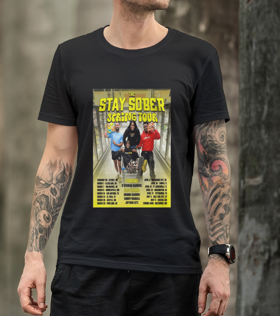 The Stay Sober Spring Tour 2025 Starring D'Aydrian Harding With Guest Stars Tour Locations And Dates T-Shirt