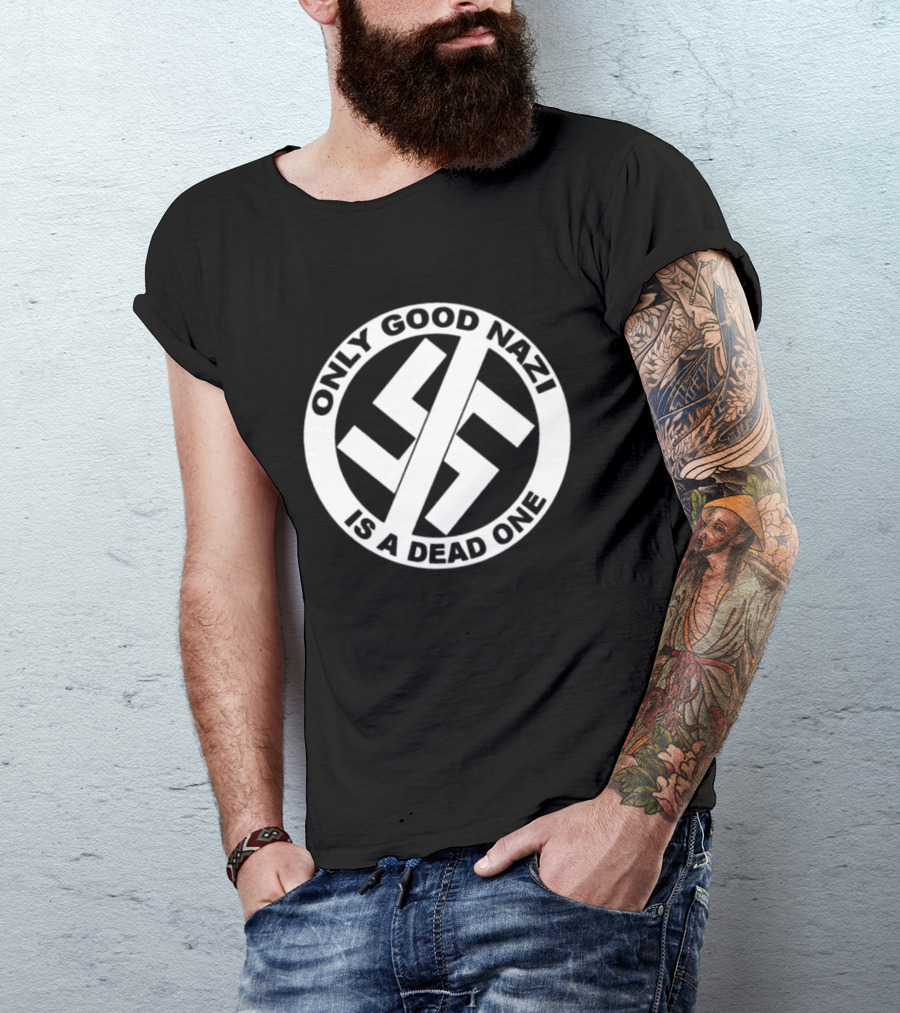 Only Good Nazi Is A Dead One T-Shirt