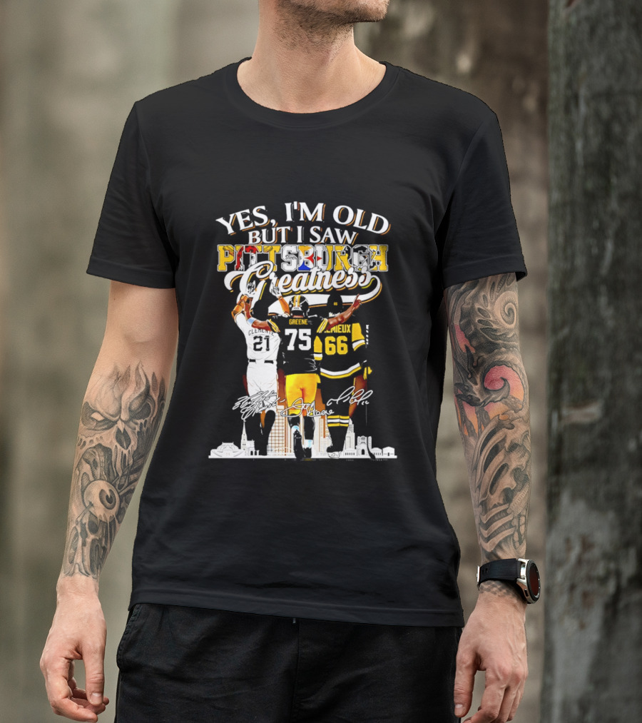 Yes I'm Old But I Saw Pittsburgh Steelers Greatness Signatures T-Shirt