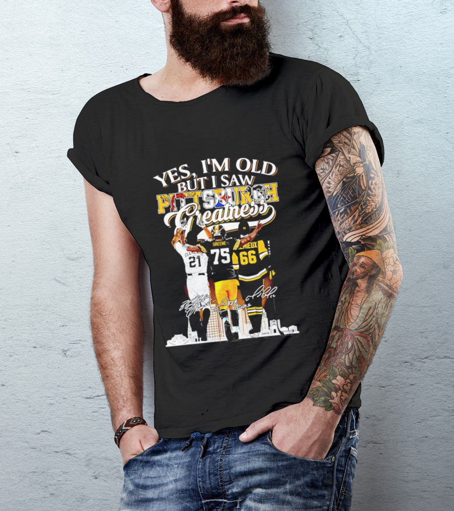 Yes I'm Old But I Saw Pittsburgh Steelers Greatness Signatures T-Shirt