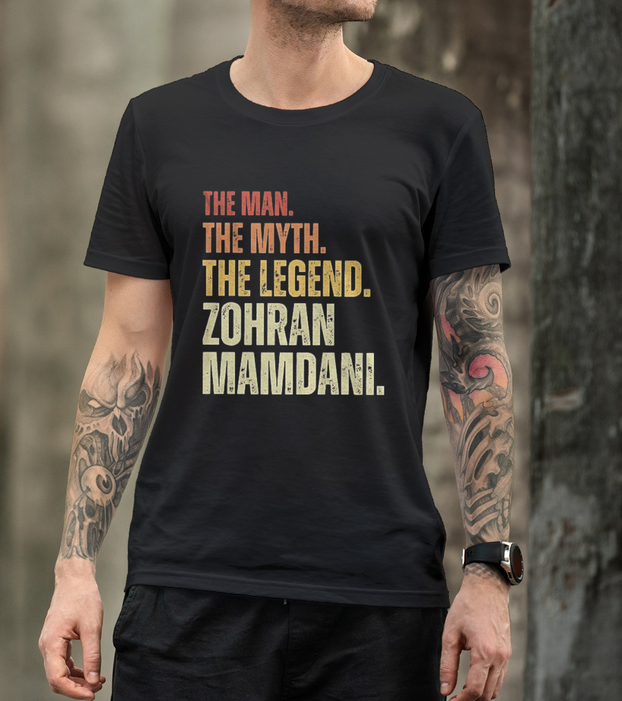 The Man The Myth The Legend Zohran Mamdani Political T-Shirt