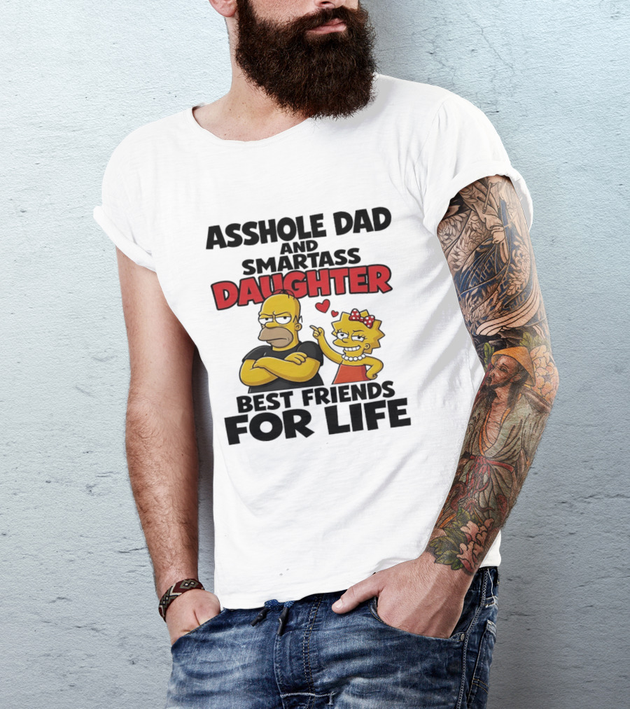Asshole Dad And Smartass Daughter Best Friends For Life The Simpsons T-Shirt