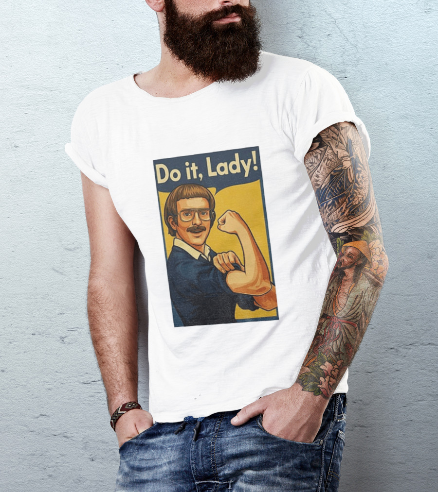 Do It Lady Meme Feminist Empowerment Rosie The Riveter T-Shirt
