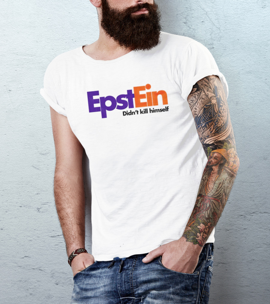 Epstein Didn't Kill Himself FedEx T-Shirt