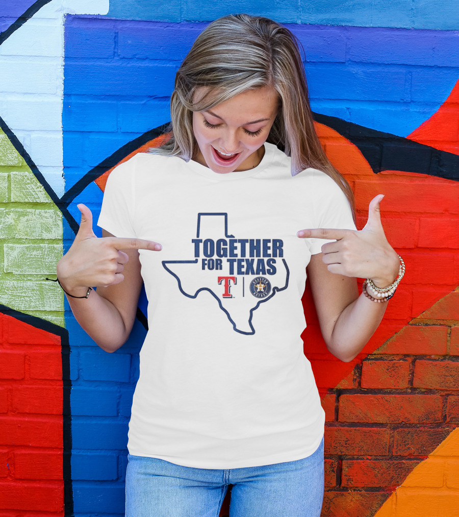 Together For Texas Texas Rangers Houston Astros Collaboration T-Shirt