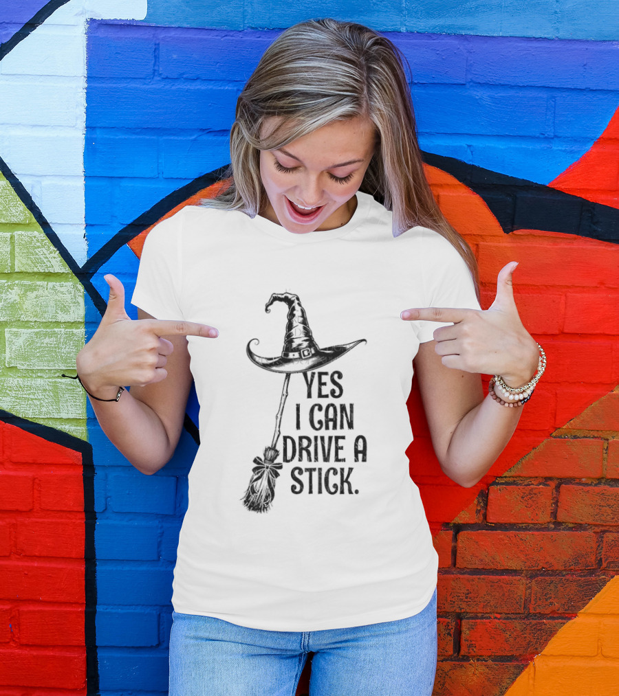 Yes I Can Drive A Stick Witch Hat Broom Halloween 2025 T-Shirt