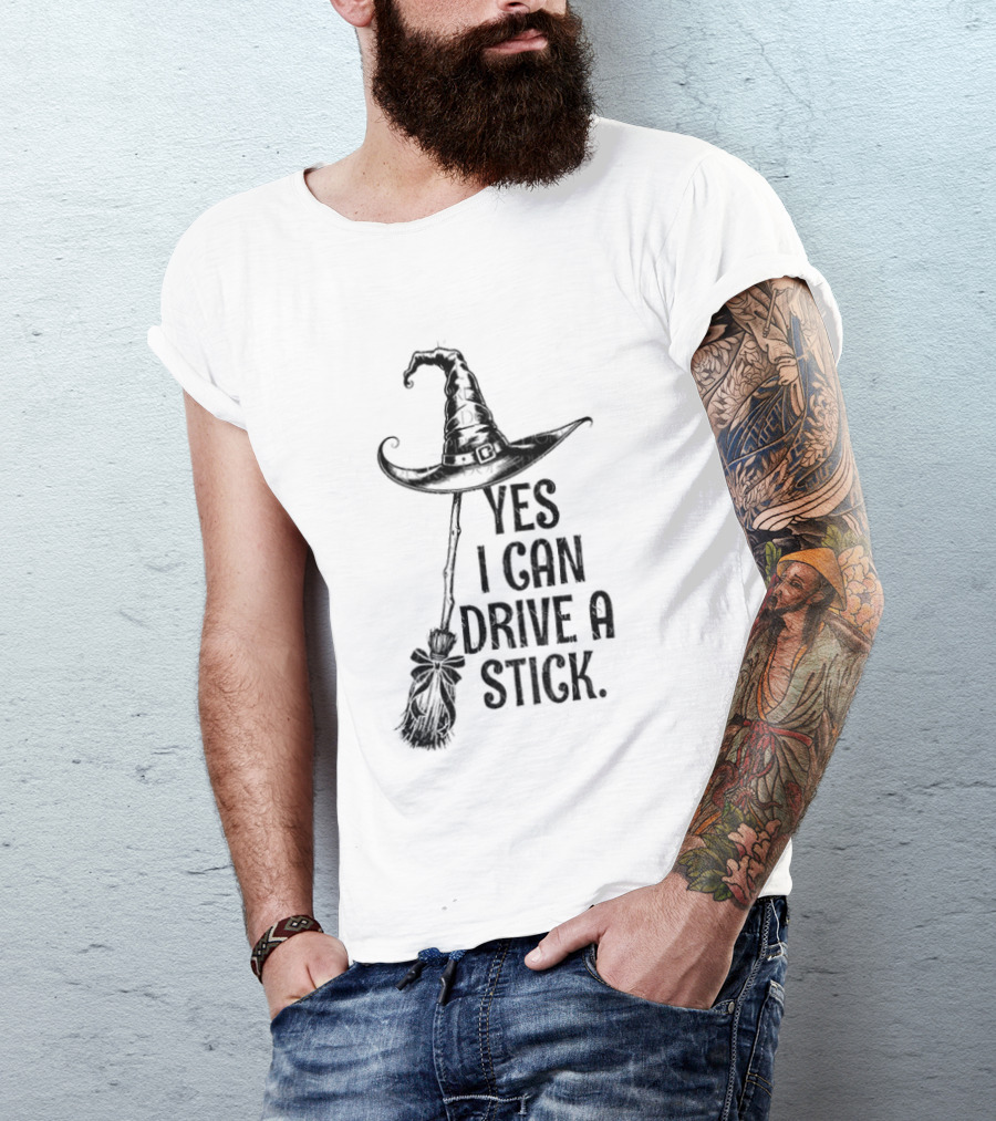 Yes I Can Drive A Stick Witch Hat Broom Halloween 2025 T-Shirt
