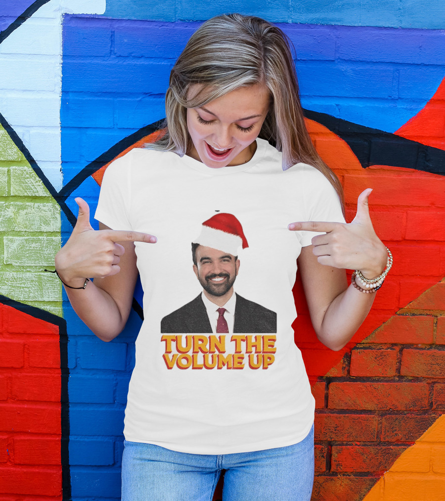Turn The Volume Up Zohran Mamdani Santa Hat NYC Christmas 2025 T-Shirt