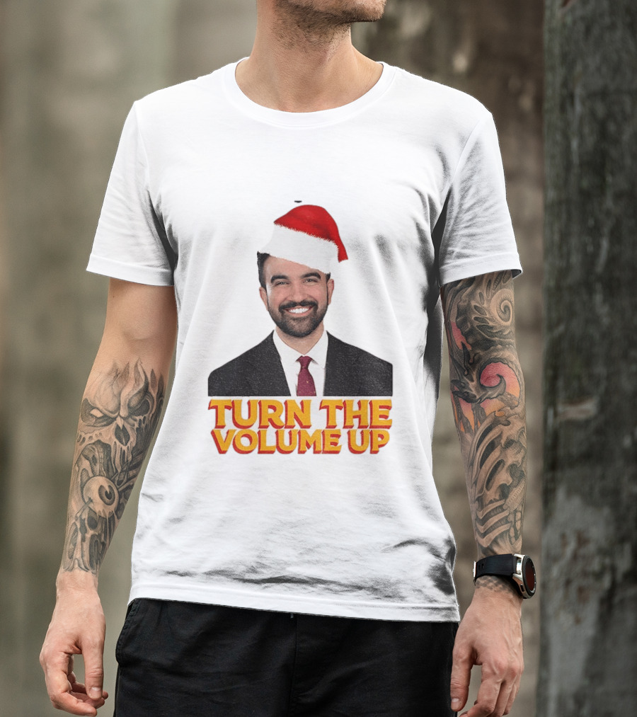 Turn The Volume Up Zohran Mamdani Santa Hat NYC Christmas 2025 T-Shirt