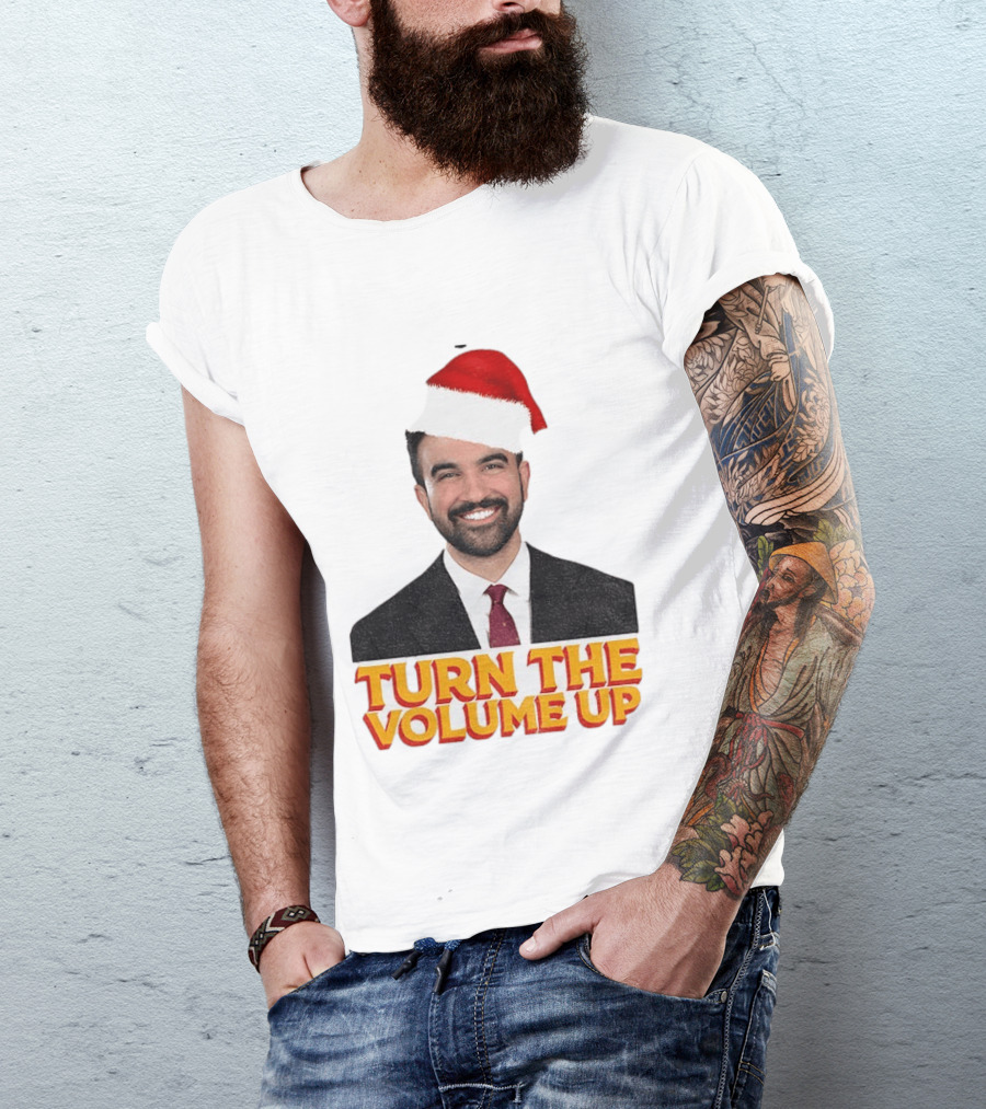 Turn The Volume Up Zohran Mamdani Santa Hat NYC Christmas 2025 T-Shirt