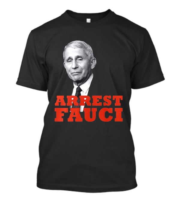 Arrest Dr Fauci Meme Face T-Shirt