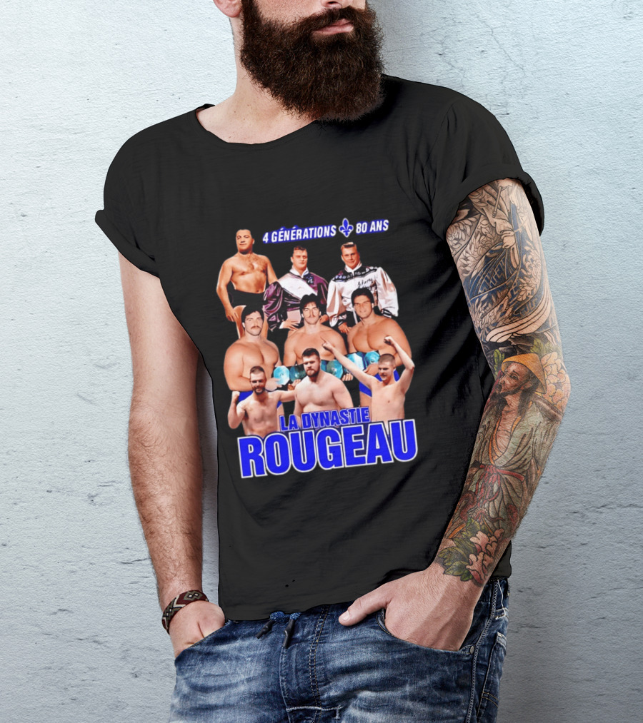 La Dynastie Rougeau 4 Générations 80 Ans T-Shirt