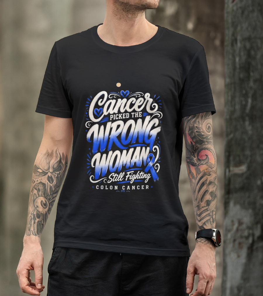 Cancer Picked The Wrong Woman Still Fighting Colon Cancer Ribbon T-Shirt