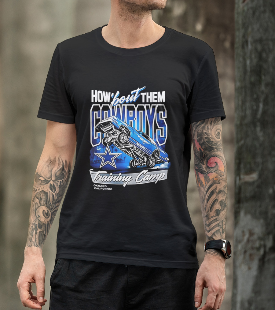 Dallas Cowboys How 'Bout Them Oxnard California Training Camp T-Shirt