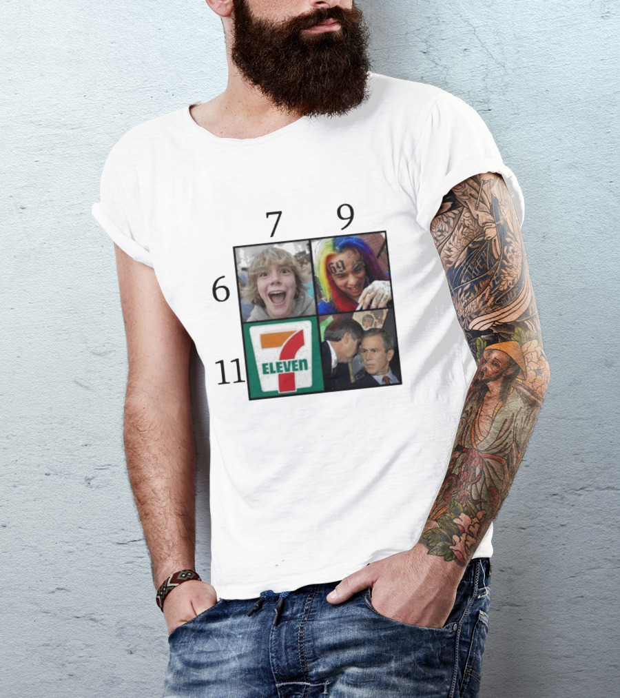 6 7 9 11 6ix9ine George Bush 7 Eleven T-Shirt
