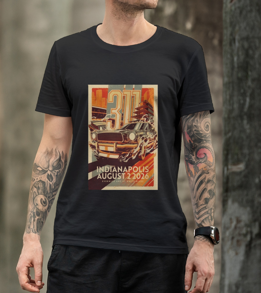 311 Indianapolis August 2 2026 Everwise Amphitheater With Classic Car T-Shirt