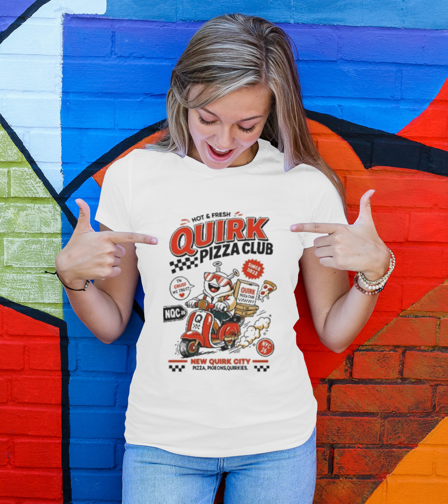 Hot & Fresh Quirk Pizza Club New Quirk City Pizza Motorcycle Delivery T-Shirt
