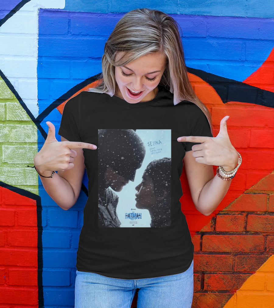 The Batman Part 2 February 18th 2028 Selina Don't Throw Your Life Away T-Shirt