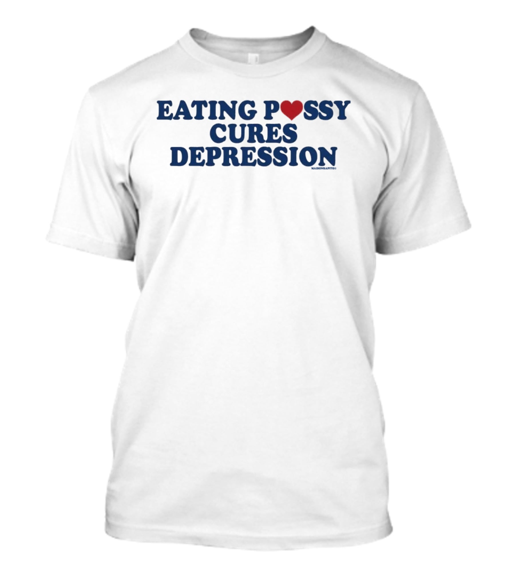 Eating Pussy Cures Depression T-Shirt