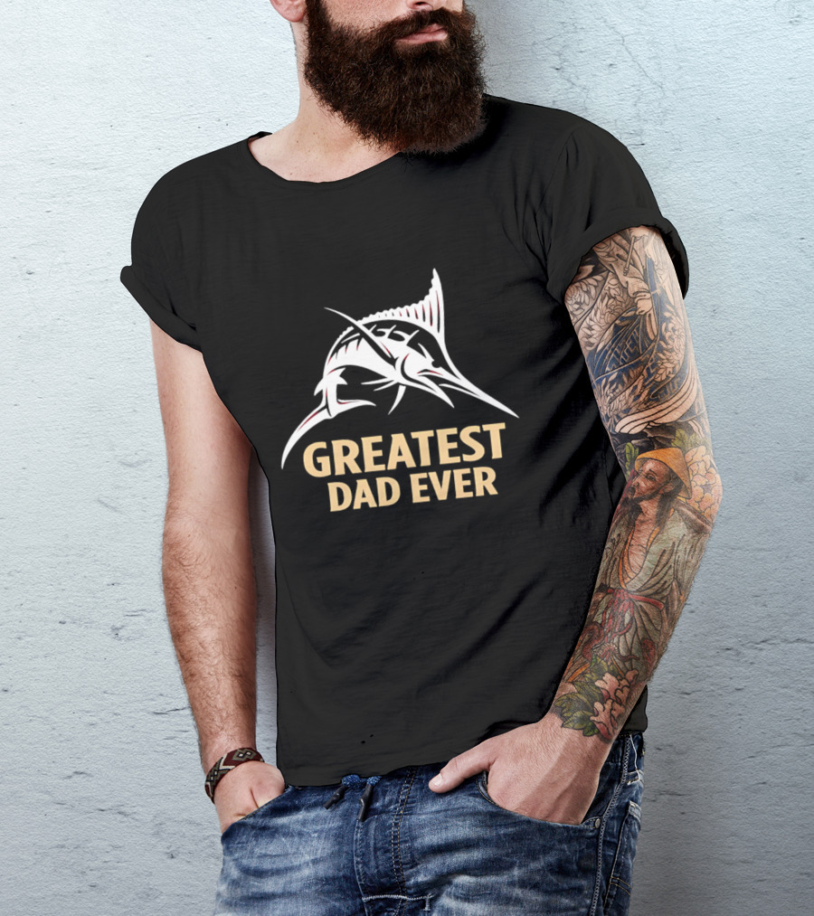 Greatest Dad Ever Marlin T-Shirt