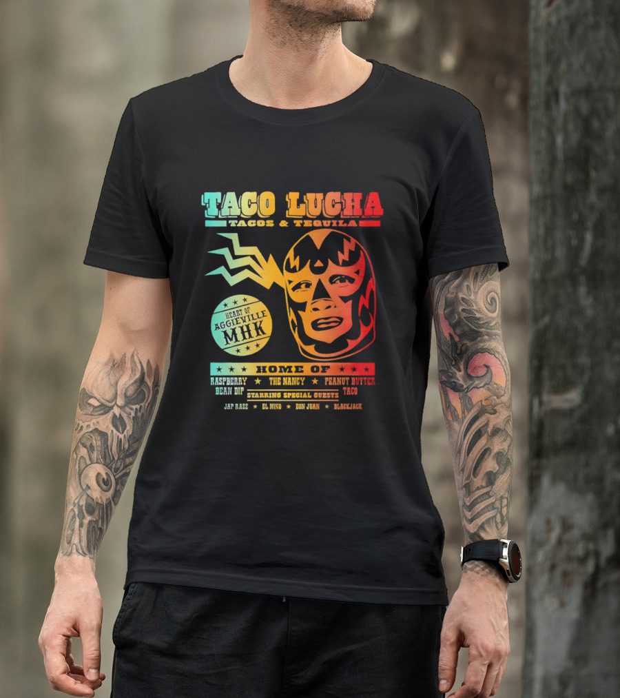 Taco Lucha Tacos Tequila MHK Luchador Mask Raspberry Bean Dip Peanut Butter Taco T-Shirt