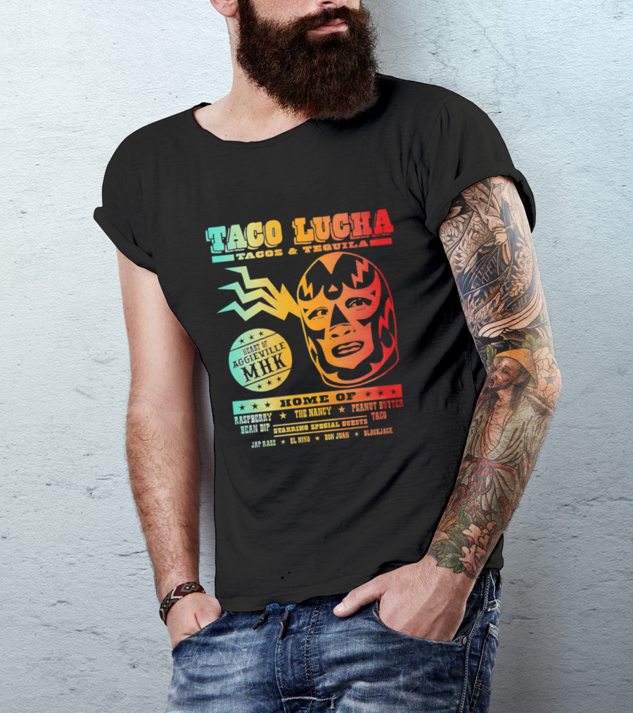 Taco Lucha Tacos Tequila MHK Luchador Mask Raspberry Bean Dip Peanut Butter Taco T-Shirt