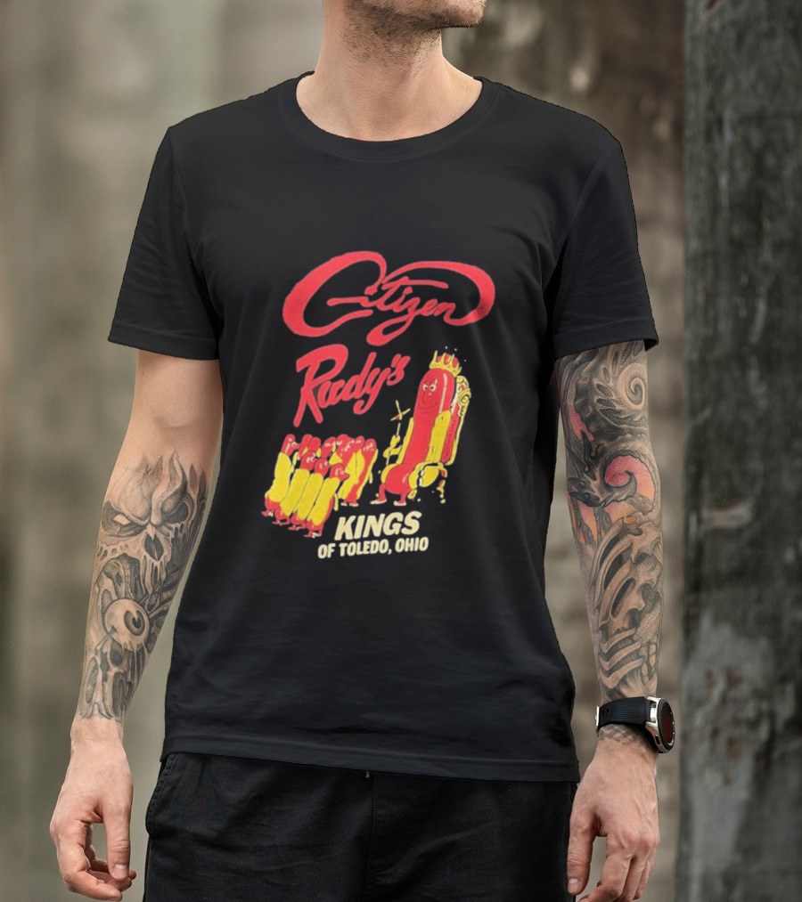 Citizen Rudy's Kings Of Toledo Ohio Hot Dogs T-Shirt