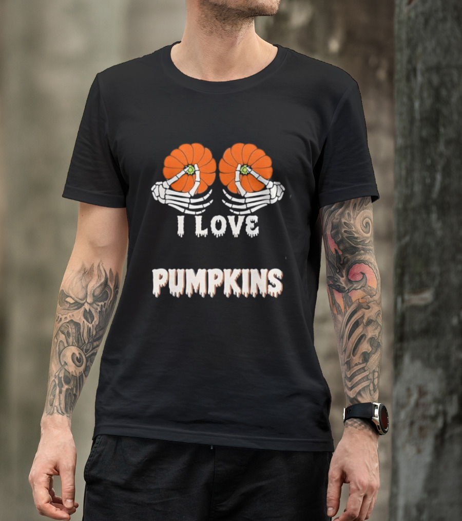 I Love Pumpkins Skeleton Hands Orange Gourds Dripping Font T-Shirt