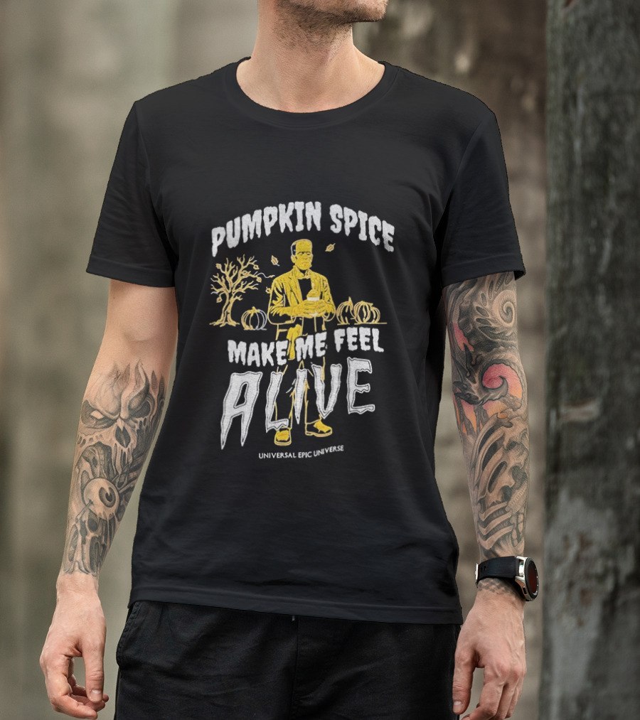 Pumpkin Spice Make Me Feel Alive Universal Studios Frankenstein T-Shirt