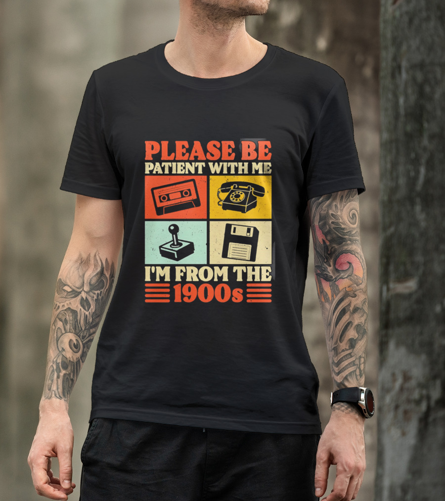 Please Be Patient With Me I'm From The 1900s Cassette Tape Rotary Phone Joystick Floppy Disk T-Shirt