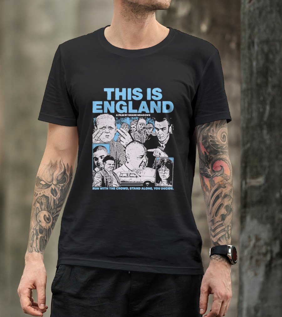 This Is England A Film By Shane Meadows Movie Characters Car Collage Run With The Crowd Stand Alone You Decide T-Shirt