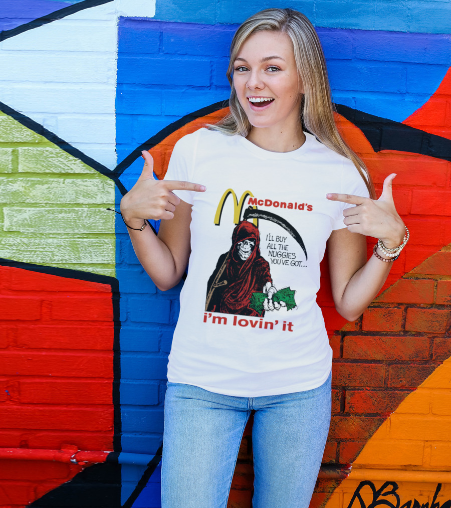 I'm Lovin' It Grim Reaper I'll Buy All The Nuggies McDonald's T-Shirt