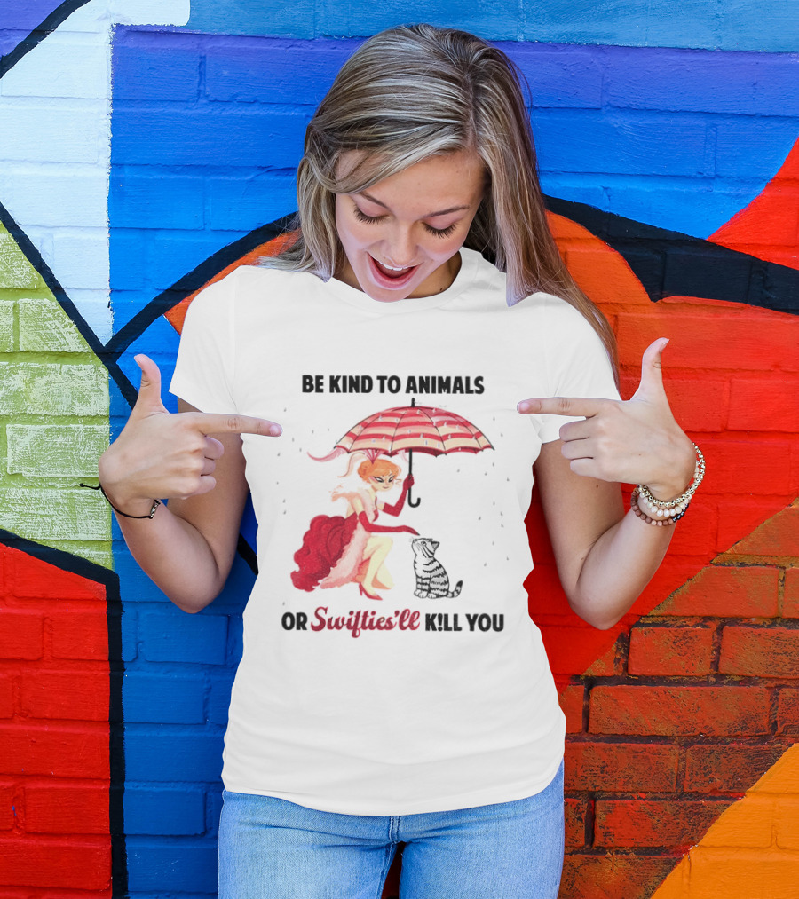 Be Kind To Animals Or Swifties'll Kill You Red Umbrella And Cat T-Shirt
