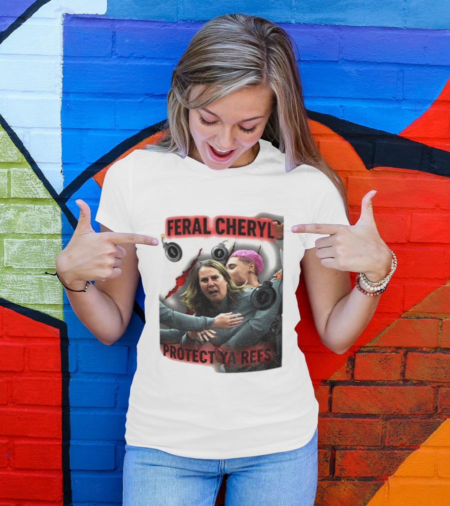 Feral Cheryl Protect Ya Refs Basketball T-Shirt
