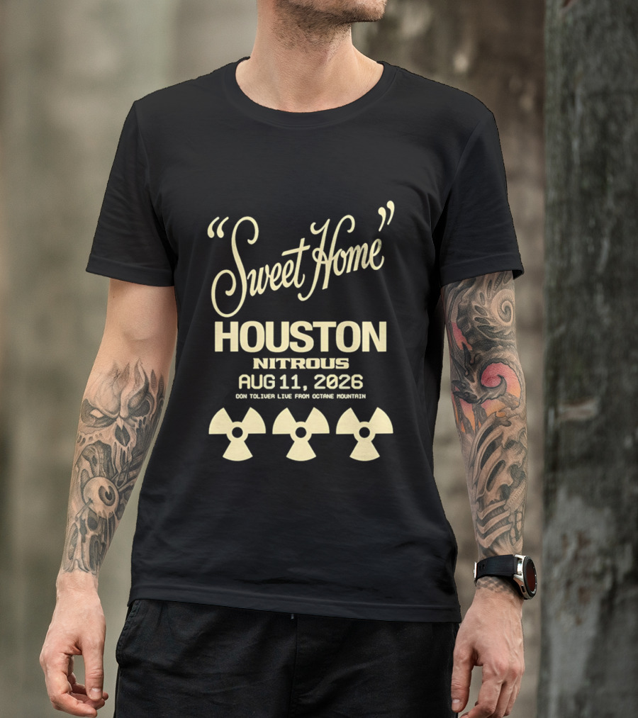 Sweet Home Houston Nitrous Aug 11 2026 Don Toliver Live Main Course Houston T-Shirt