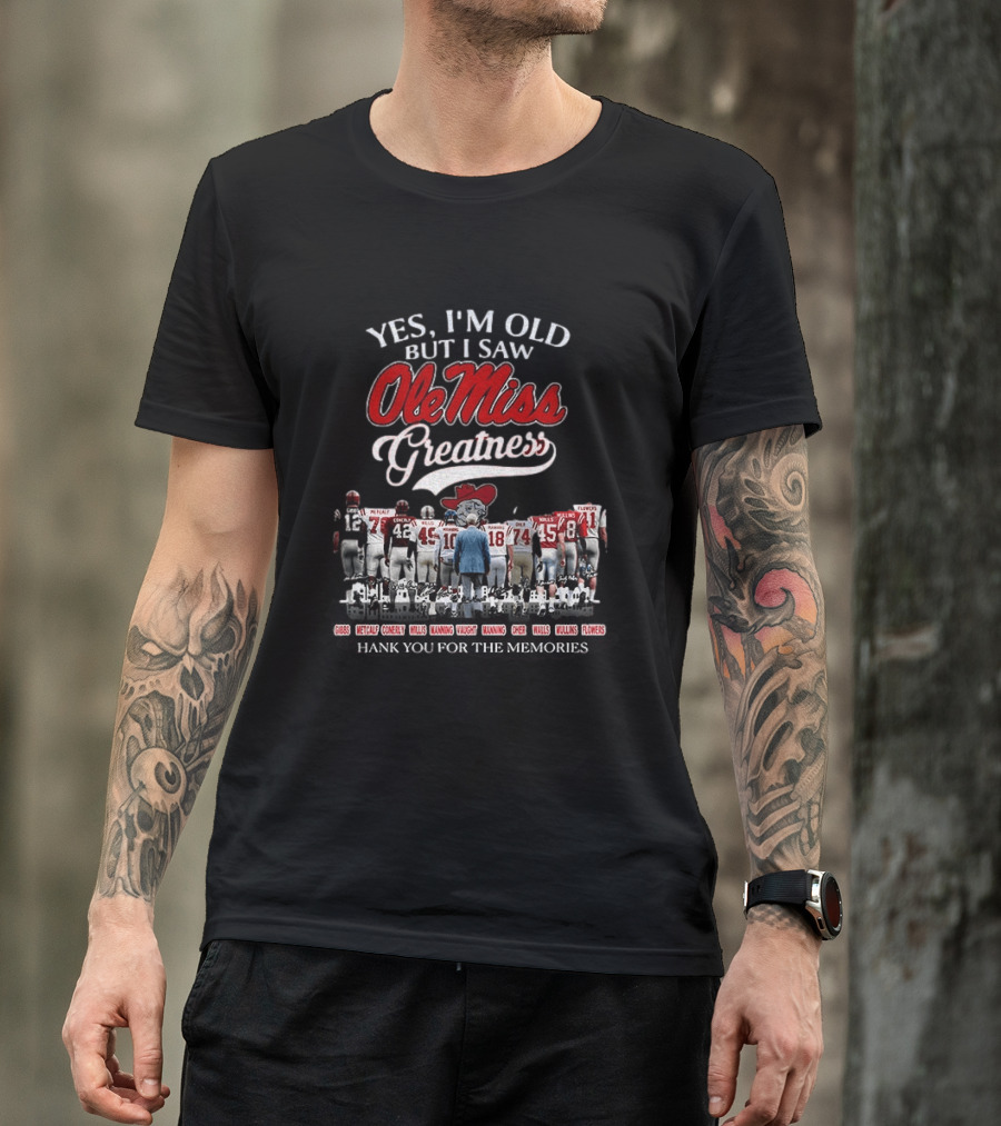 Yes I'm Old But I Saw Ole Miss Greatness Coach Vaught Players Thank You For The Memories T-Shirt