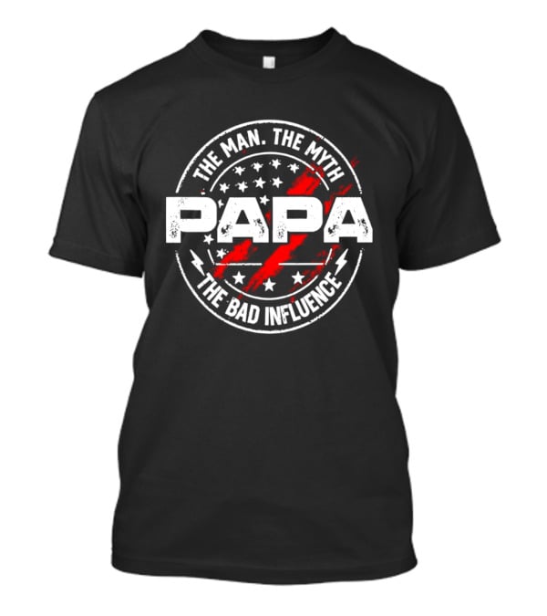 The Man The Myth Papa The Bad Influence Stars And Red Splatter T-Shirt