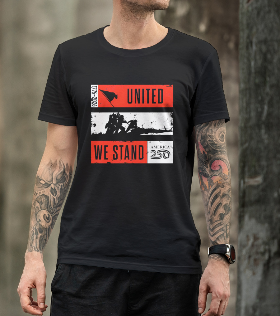 United We Stand 1776 2026 America 250 Iwo Jima T-Shirt