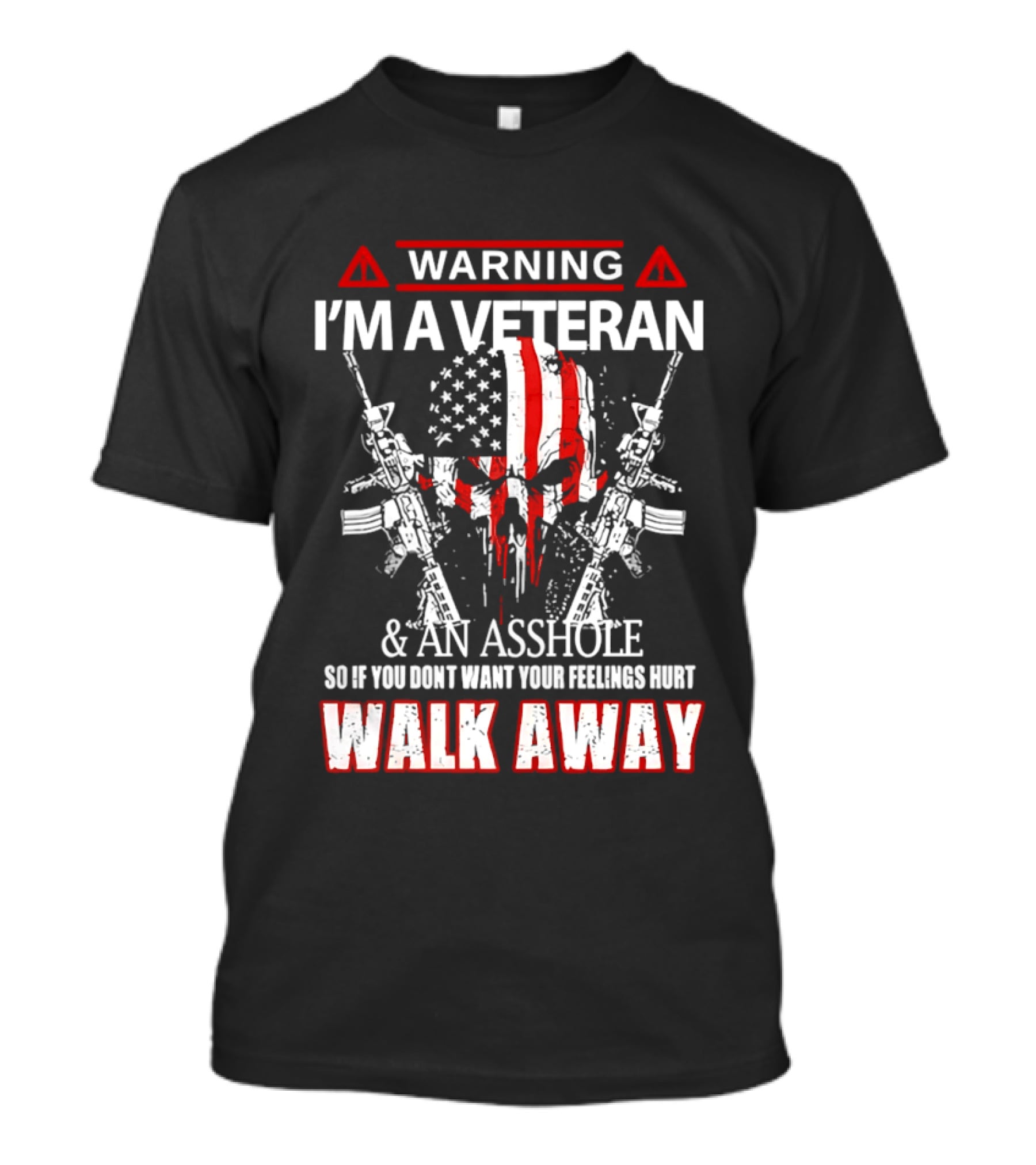 Warning I'm A Veteran And An Asshole Walk Away Skull USA Flag Rifles T-Shirt