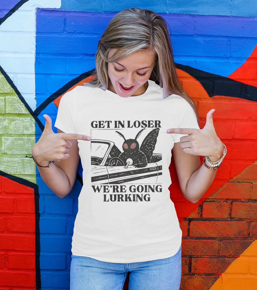 Get In Loser Mothman Car Meme We're Going Lurking Cryptid Humor T-Shirt