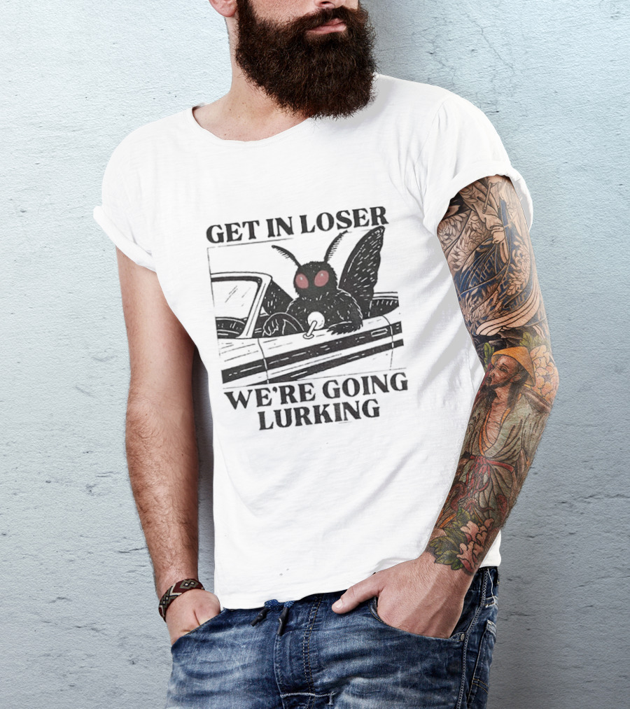 Get In Loser Mothman Car Meme We're Going Lurking Cryptid Humor T-Shirt