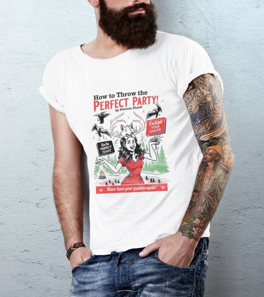 How To Throw The Perfect Party Patricia Widow's Bay Horror Eventual Victim Planning Season Your Guestroom T-Shirt