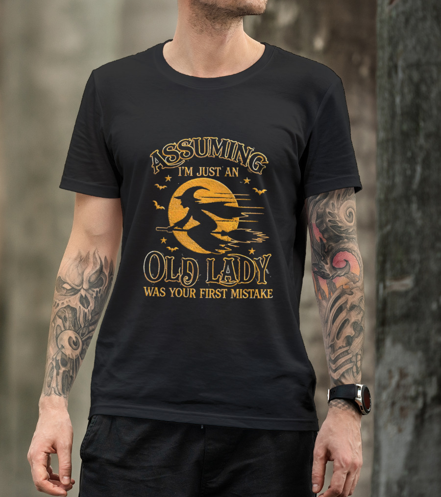 Assuming I'm Just An Old Lady Was Your First Mistake Witch Flying On Broom With Bats T-Shirt