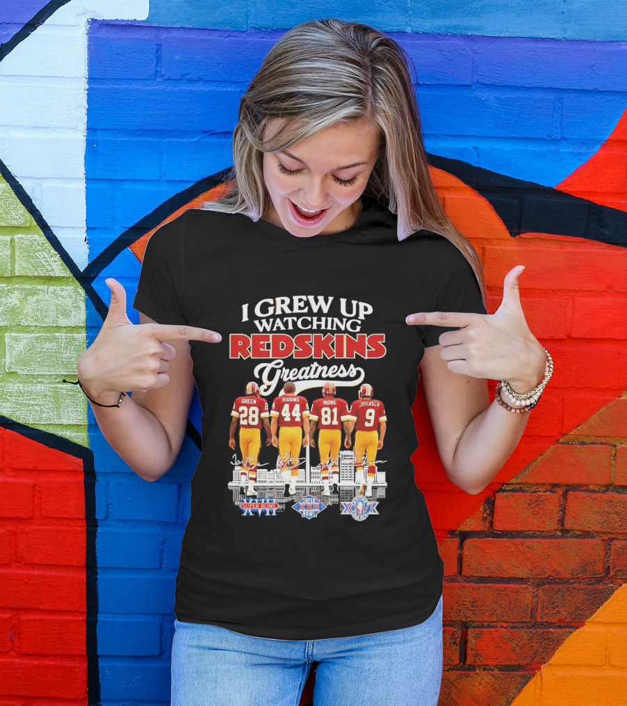 I Grew Up Ing Redskins Greatness Green Riggins Monk Johnson Super Bowl XVII XXII XXVI T-Shirt